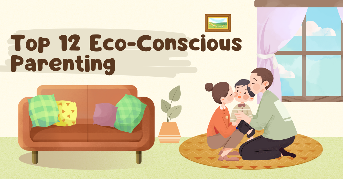 Eco-Conscious Parenting: How to Raise Kids Who Care for the Environment