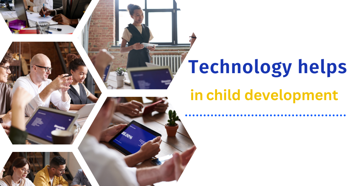 Top 15 ways technology helps in child development?